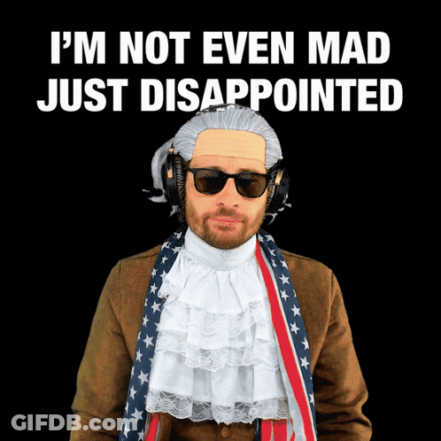 A Man Wearing A Wig And Sunglasses Has The Words I 'M Not Even Mad Just Disappointed Above Him GIF