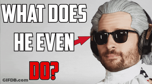 A Man Wearing A Wig And Sunglasses Is Asking What Does He Even Do GIF