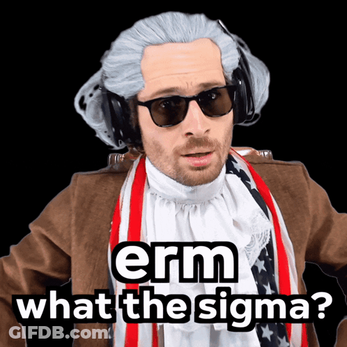 A Man Wearing A Wig And Sunglasses Is Asking What The Sigma GIF