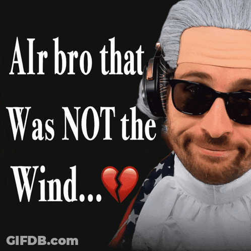 A Man Wearing A Wig And Sunglasses With The Words " Air Bro That Was Not The Wind " GIF