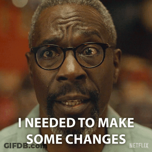 A Man Wearing Glasses And A Beard Says I Needed To Make Some Changes GIF