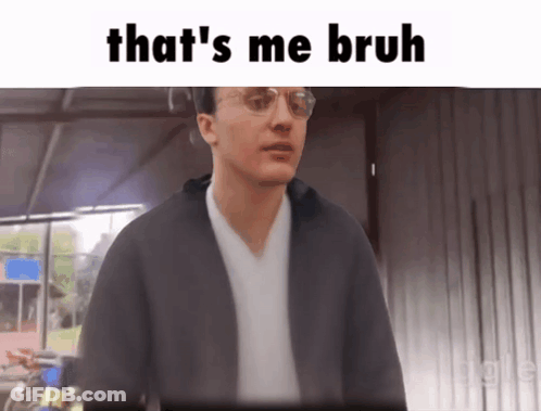 A Man Wearing Glasses And A Black Jacket Has The Words That 'S Me Bruh Above Him GIF
