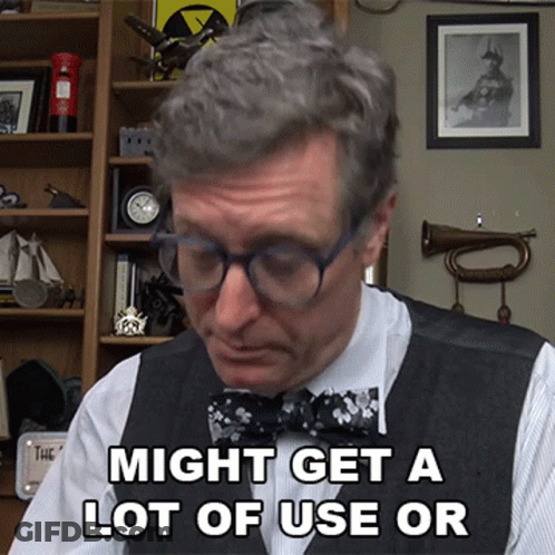 A Man Wearing Glasses And A Bow Tie Has The Words Might Get A Lot Of Use Or Above Him GIF