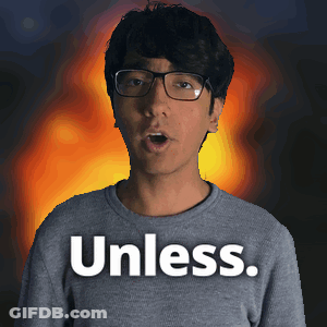 A Man Wearing Glasses And A Gray Shirt Says Unless GIF