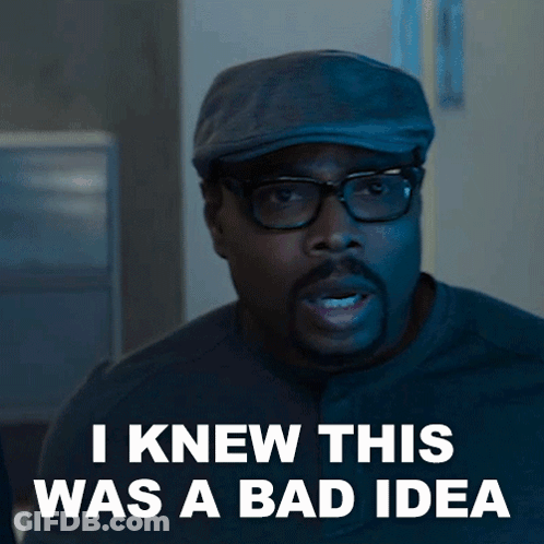 A Man Wearing Glasses And A Hat Is Saying I Knew This Was A Bad Idea GIF