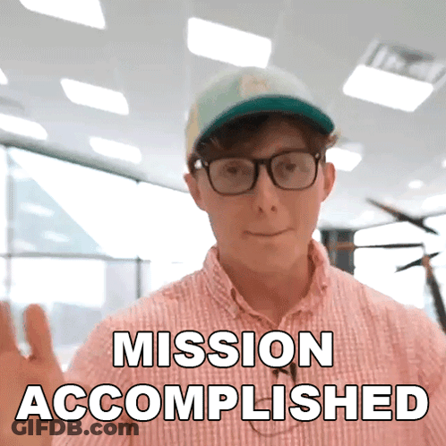 A Man Wearing Glasses And A Hat With The Words Mission Accomplished GIF