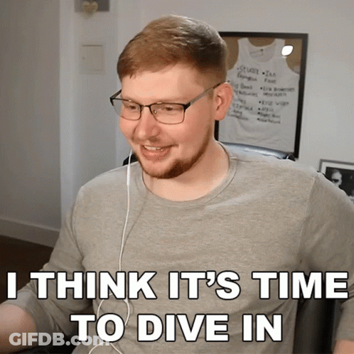 A Man Wearing Glasses And Ear Buds Says " I Think It 'S Time To Dive In " GIF