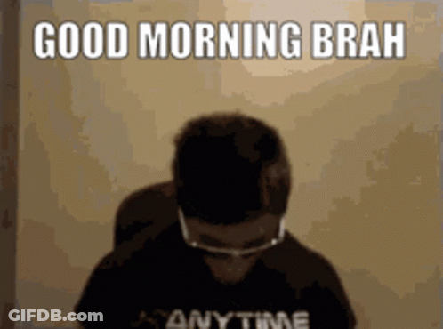 A Man Wearing Glasses And Headphones Says Good Morning Brah Anytime GIF