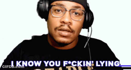 A Man Wearing Glasses And Headphones Says I Know You F * Cking Lying GIF