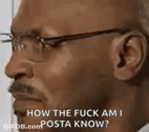A Man Wearing Glasses Is Looking At The Camera And Says `` How The Fuck Am I Posta Know ? '' GIF