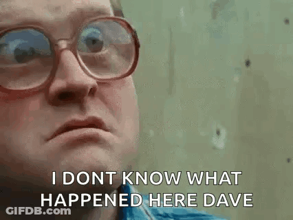 A Man Wearing Glasses Is Making A Funny Face And Says `` I Dont Know What Happened Here Dave '' . GIF