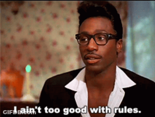A Man Wearing Glasses Says I Ain 'T Too Good With Rules . GIF