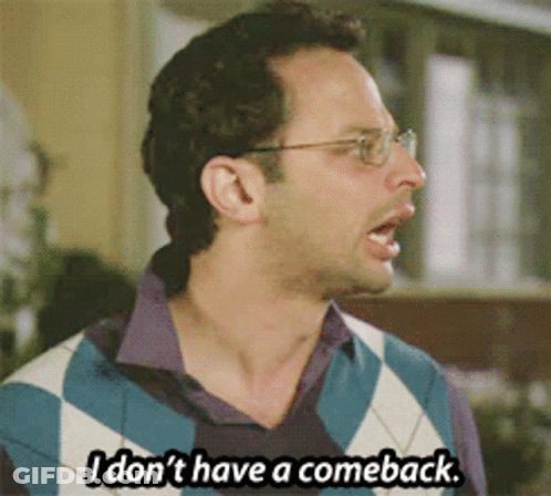 A Man Wearing Glasses Says I Don T Have A Comeback GIF