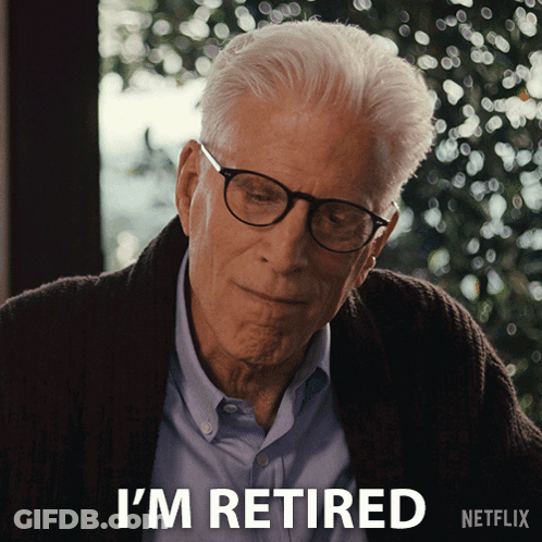 A Man Wearing Glasses Says I 'M Retired GIF