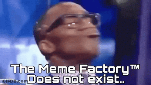 A Man Wearing Glasses Says " The Meme Factory Does Not Exist ... " GIF