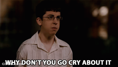 A Man Wearing Glasses Says " Why Don 'T You Go Cry About It " GIF
