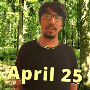 A Man Wearing Glasses Stands In Front Of A Forest With The Date April 25 GIF