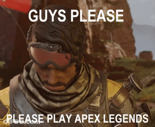 A Man Wearing Goggles And A Scarf With The Words Guys Please Please Play Apex Legends On It GIF