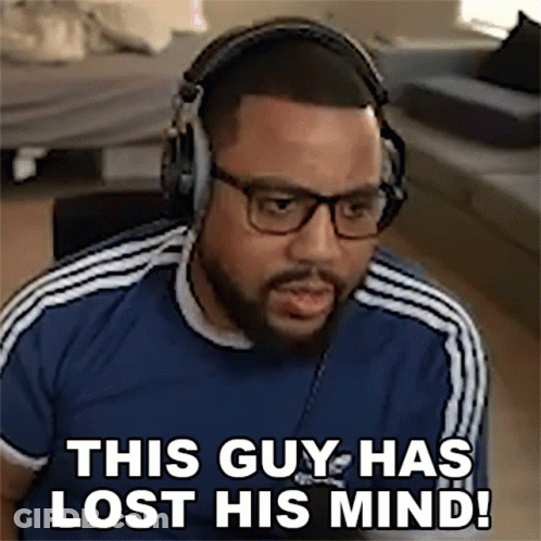 A Man Wearing Headphones And Glasses Is Saying This Guy Has Lost His Mind GIF