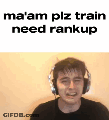 A Man Wearing Headphones Is Crying With The Words " Ma 'Am Plz Train Need Rankup " Above Him GIF
