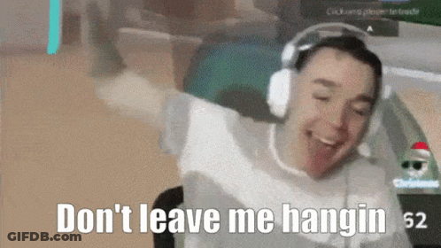 A Man Wearing Headphones Says Do N't Leave Me Hangin 52 GIF