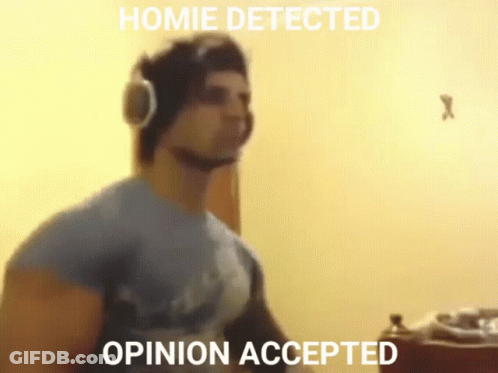 A Man Wearing Headphones With The Caption " Homie Detected Opinion Accepted " On The Bottom GIF