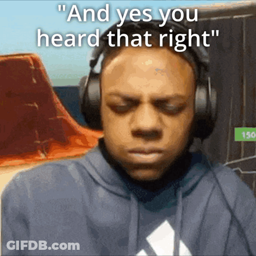 A Man Wearing Headphones With The Words " And Yes You Heard That Right " On The Bottom GIF