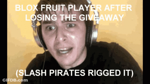 A Man Wearing Headphones With The Words Blox Fruit Player After Losing The Giveaway ( Slash Pirates Rigged It ) GIF