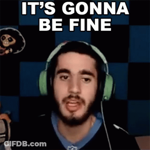 A Man Wearing Headphones With The Words " It 'S Gonna Be Fine " Above Him GIF