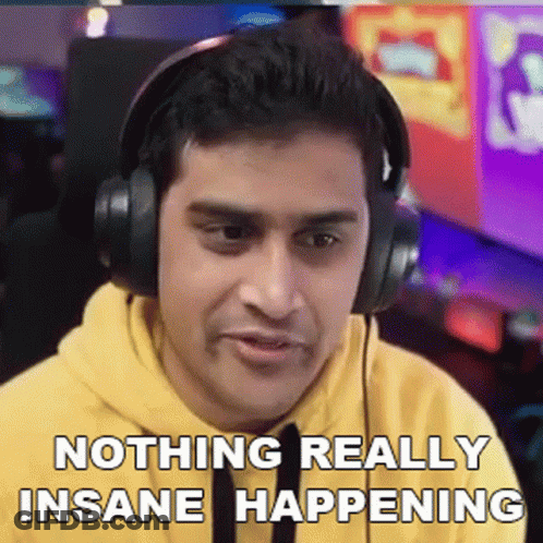A Man Wearing Headphones With The Words Nothing Really Insane Happening On His Face GIF