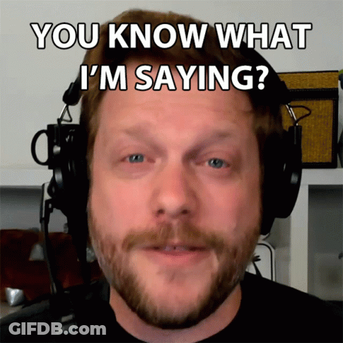 A Man Wearing Headphones With The Words You Know What I 'M Saying Above His Head GIF
