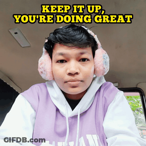 A Man Wearing Pink Ear Muffs And A Purple Hoodie With The Words Keep It Up You 'Re Doing Great GIF
