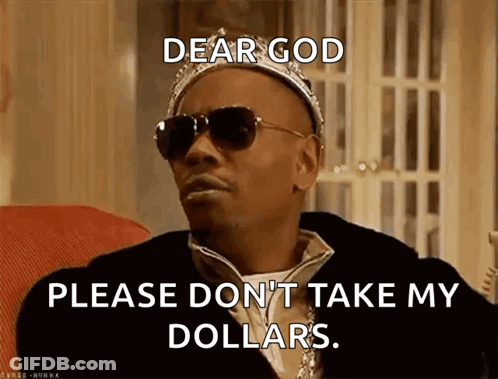 A Man Wearing Sunglasses And A Crown Says Dear God Please Don T Take My Dollars GIF