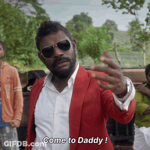 A Man Wearing Sunglasses And A Red Jacket Says Come To Daddy GIF