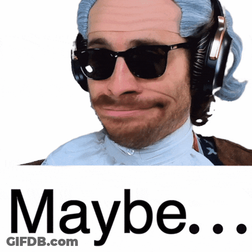 A Man Wearing Sunglasses And Headphones Says " Maybe " GIF