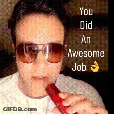 A Man Wearing Sunglasses Holds A Red Bottle With The Words " You Did An Awesome Job " Behind Him GIF