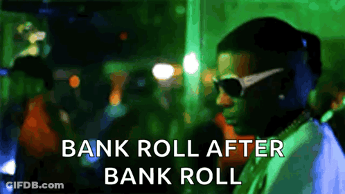 A Man Wearing Sunglasses Is Standing In Front Of A Green Background With The Words Bank Roll After Bank Roll GIF