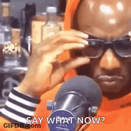 Man With Sunglasses Saying Say What Now GIF