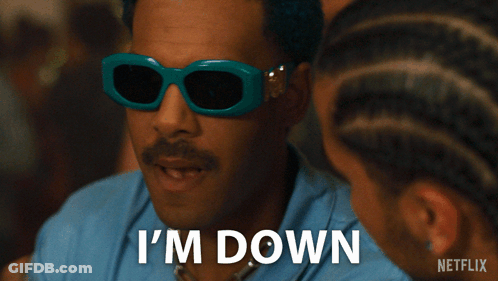 A Man Wearing Sunglasses Says I 'M Down Next To Another Man GIF