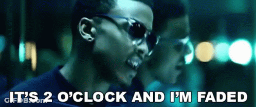 A Man Wearing Sunglasses Says " It 'S 2 O 'Clock And I 'M Faded " GIF