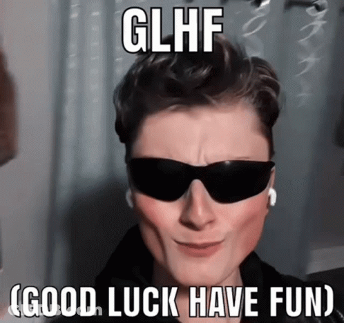 A Man Wearing Sunglasses With The Words Glhf ( Good Luck Have Fun ) On His Face GIF