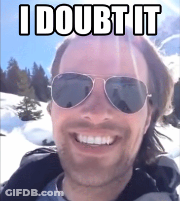 A Man Wearing Sunglasses With The Words I Doubt It Written Above Him GIF