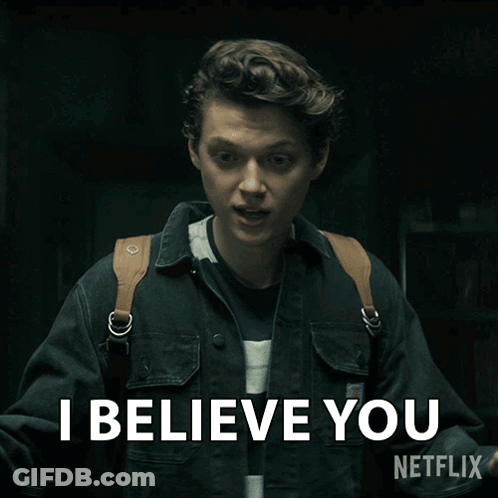 A Man With A Backpack Says I Believe You On A Netflix Poster GIF