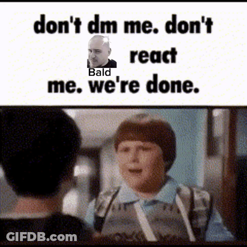 A Man With A Bald Head Is Talking To Another Man With The Words Do N't Dm Me GIF