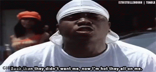 A Man With A Bandana On His Head Says Back Then They Did N't Want Me Now I 'M Hot GIF