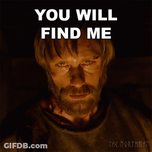 A Man With A Beard And Blood On His Face Has The Words You Will Find Me Above Him GIF