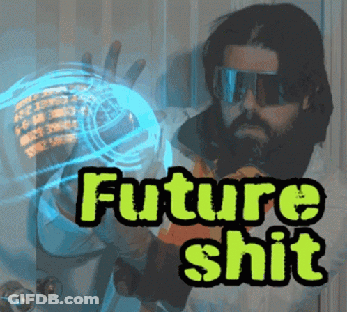 A Man With A Beard And Goggles Is Holding A Futuristic Object And The Words Future Shit Are On The Bottom GIF