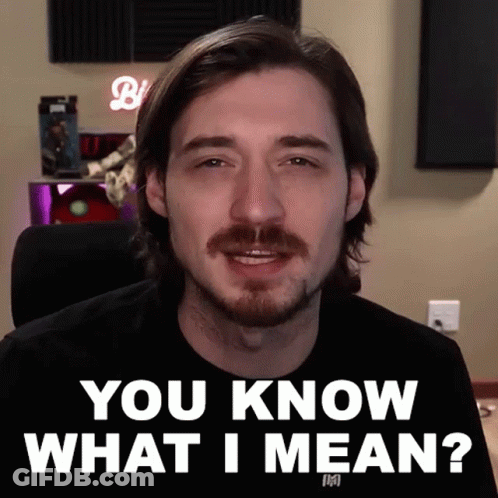 A Man With A Beard And Mustache Is Asking You Know What I Mean GIF