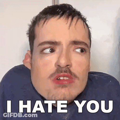 A Man With A Beard And Mustache Is Making A Funny Face With The Words I Hate You Below Him GIF