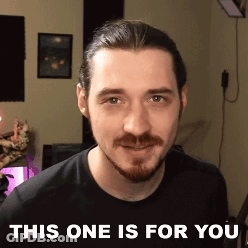Smiling Man With This One Is For You Text GIF